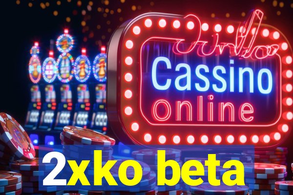 2xko beta